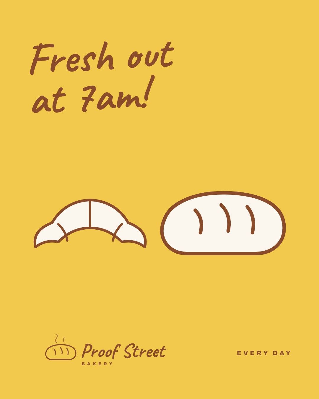 Poster on butter yellow reading Fresh out at 7am, with drawings of a croissant and a loaf.